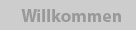 Willkommen